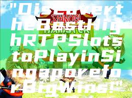 "Discover the Best High RTP Slots to Play in Singapore for Big Wins!"