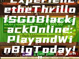 "Experience the Thrill of SGD Blackjack Online: Play and Win Big Today!"