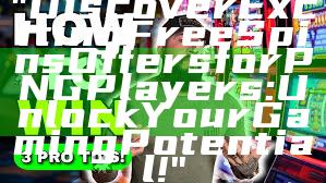 "Discover Exciting Free Spins Offers for PNG Players: Unlock Your Gaming Potential!"