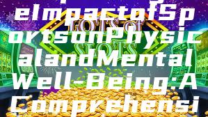 "Exploring the Impact of Sports on Physical and Mental Well-Being: A Comprehensive Analysis"