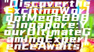 "Discover the Exciting World of Mega888 Singapore: Your Ultimate Gaming Experience Awaits!"