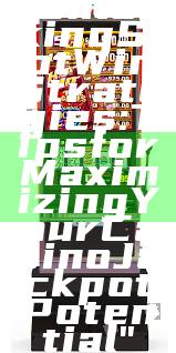 "Unlocking Slot Win Strategies: Tips for Maximizing Your Casino Jackpot Potential"